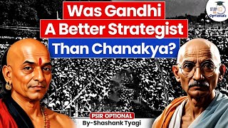 Chanakya vs Gandhi - Who Changed India More? By Shashank Tyagi | UPSC Optionals StudyIQ