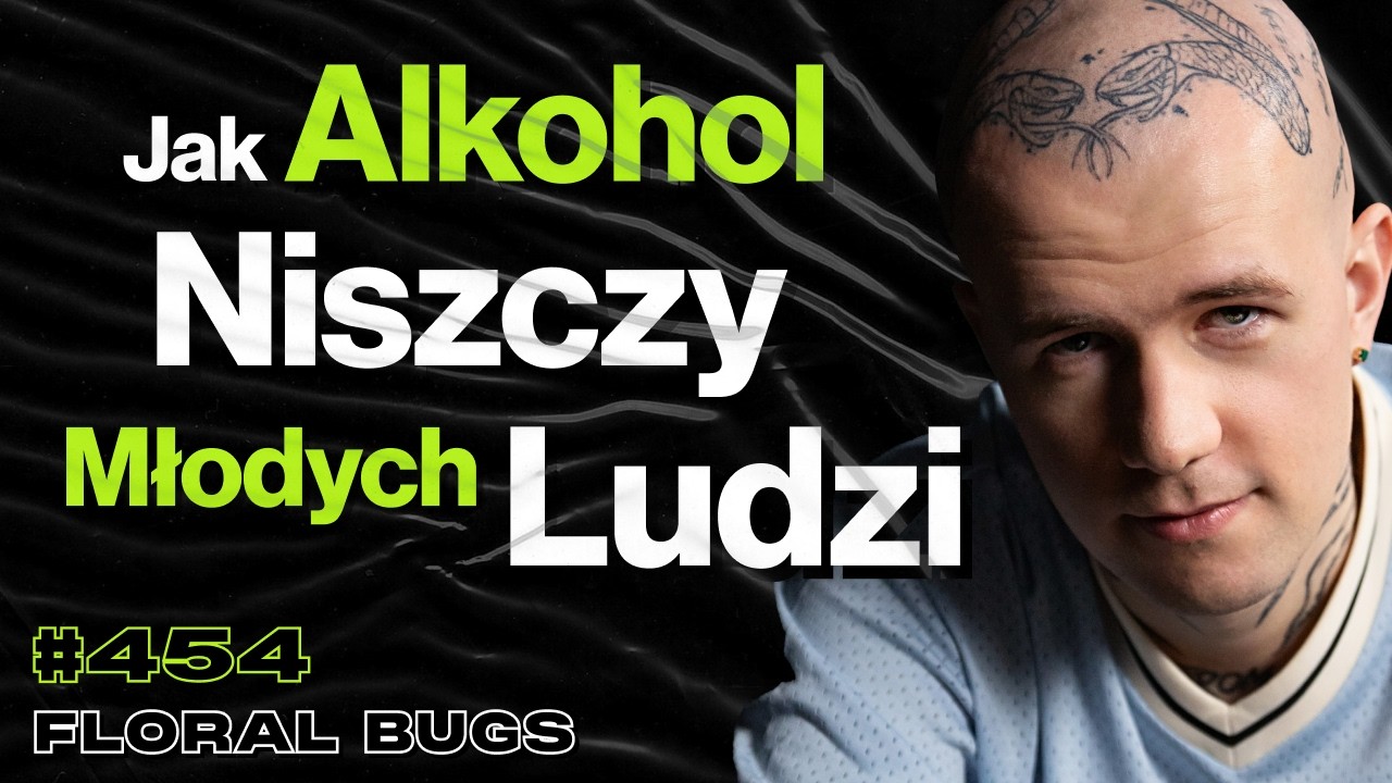 #454 Nie Bierz Narkotyków Bo Są Zajeb*ste, Czy Pieniądze Prowadzą Do Samodestrukcji? - Floral Bugs