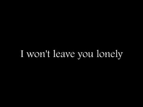 I Won't Leave You Lonely