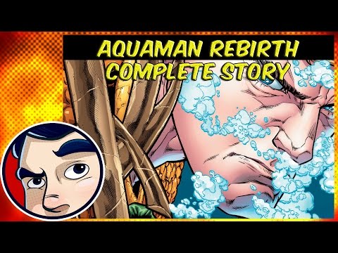 Aquaman Rebirth - Complete Story