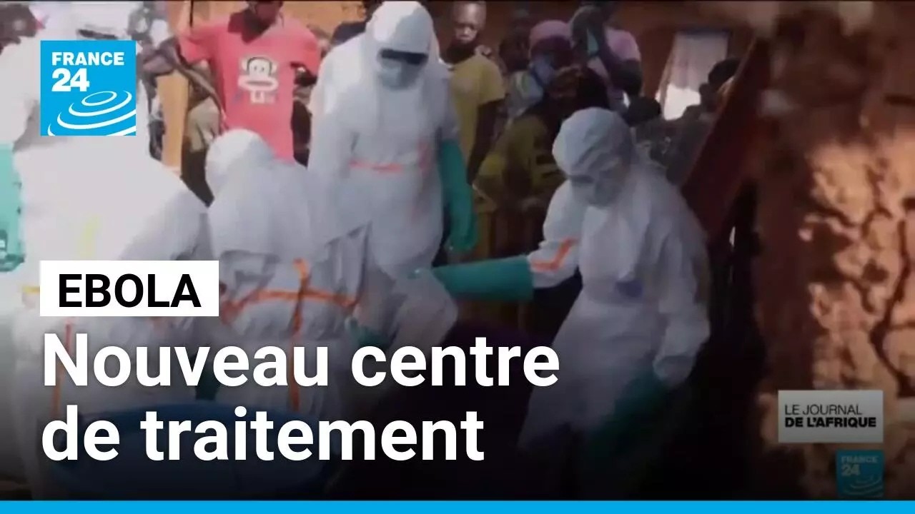 Ebola en RD Congo : un nouveau centre de traitement ouvre à Bunia • FRANCE 24