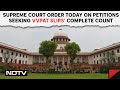 Supreme Court Order Today On Petitions Seeking VVPAT Slips Complete Count & Other News