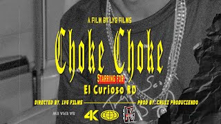 El Curioso RD - Choke Choke (VIDEO OFICIAL 4K) Directed By. LVG FILMS