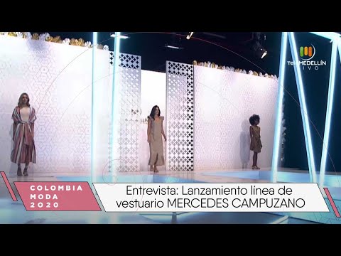 Entrevista: Lanzamiento línea de vestuario MERCEDES CAMPUZANO [Colombiamoda 2020] Telemedellín