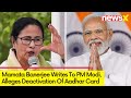 TMC Supremo Writes To PM Modi | Alleges Deactivation Of Aadhar Card | NewsX