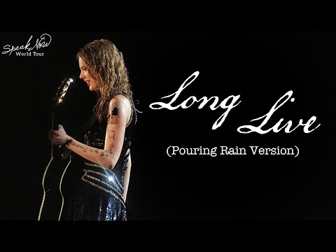 Taylor Swift - Long Live (Pouring Rain Version) (Live on the Speak Now World Tour)