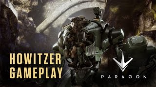 Paragon - Howitzer Gameplay Highlights