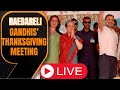 LIVE | Raebareli | Sonia, Rahul, Priyanka Gandhi in RaeBareli to thank voters | News9