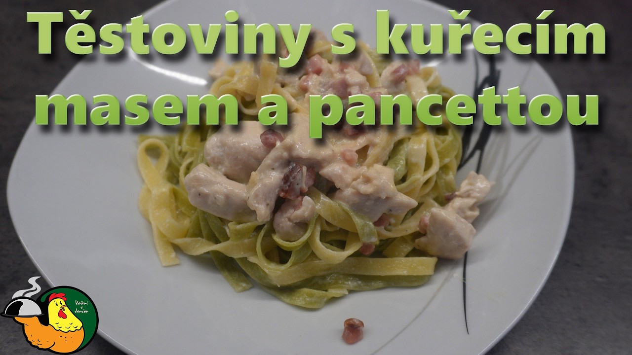 Těstoviny s kuřecím masem a pancettou