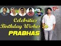 Celebrities wishing Prabhas on his Birthday through twitter