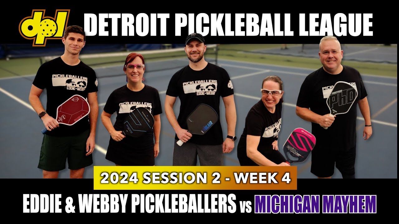 DPL 2024 Session 2 Week 4 - Eddie and Webby Pickleballers vs Michigan Mayhem