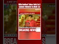 Nitin Gadkari Takes Oath As A Cabinet Minister In Modi 3 0