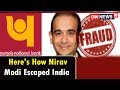 Exclsuive: Here's How Nirav Modi Escaped India