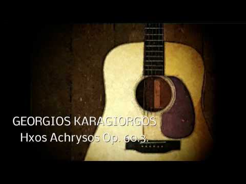 Georgios Karagiorgos - GEORGIOS KARAGIORGOS - HXOS ACHRYSOS Op.60.3. 