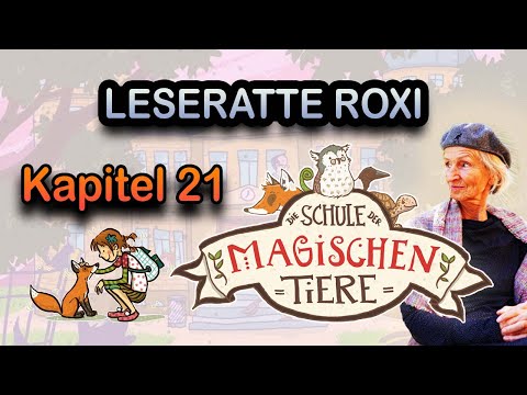 Leseratte Roxi - Die Schule der magischen Tiere - Kapitel 21 - das letzte Kapitel