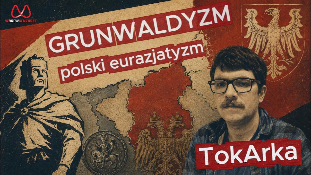 ГРЮНВАЛЬДИЗМ — польский евразийский! - ТокАрка