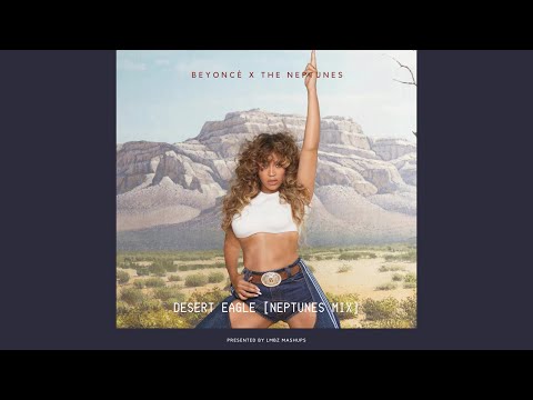 Beyoncé - DESERT EAGLE [Neptunes Mix]