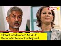 Blatant Interference | MEA Responds To German Statement To Kejriwal | NewsX