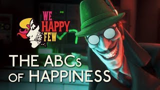 We Happy Few - The ABCs of Happiness