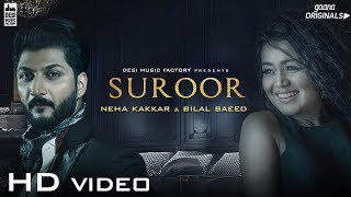 Suroor – Neha Kakkar – Bilal Saeed Video HD
