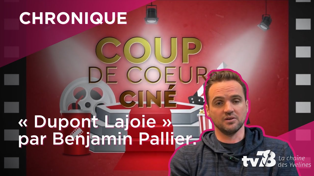 Le coup de cœur cinéma de Benjamin Pallier : « Dupont Lajoie »