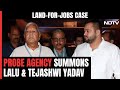 Probe Agency Summons Lalu Yadav, Tejashwi In Land-For-Jobs Case