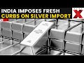 Govt Imposes Fresh Curbs On Silver Imports; Centre Raised Precious Metals Duty To 15% | NewsX