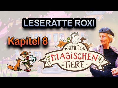 Leseratte Roxi - Die Schule der magischen Tiere - Kapitel 8