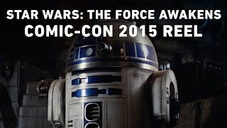 Star Wars: The Force Awakens – Comic-Con 2015 Reel
