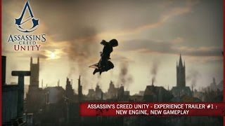 Assassin's Creed Unity - Experience trailer #1: New engine, New gameplay
