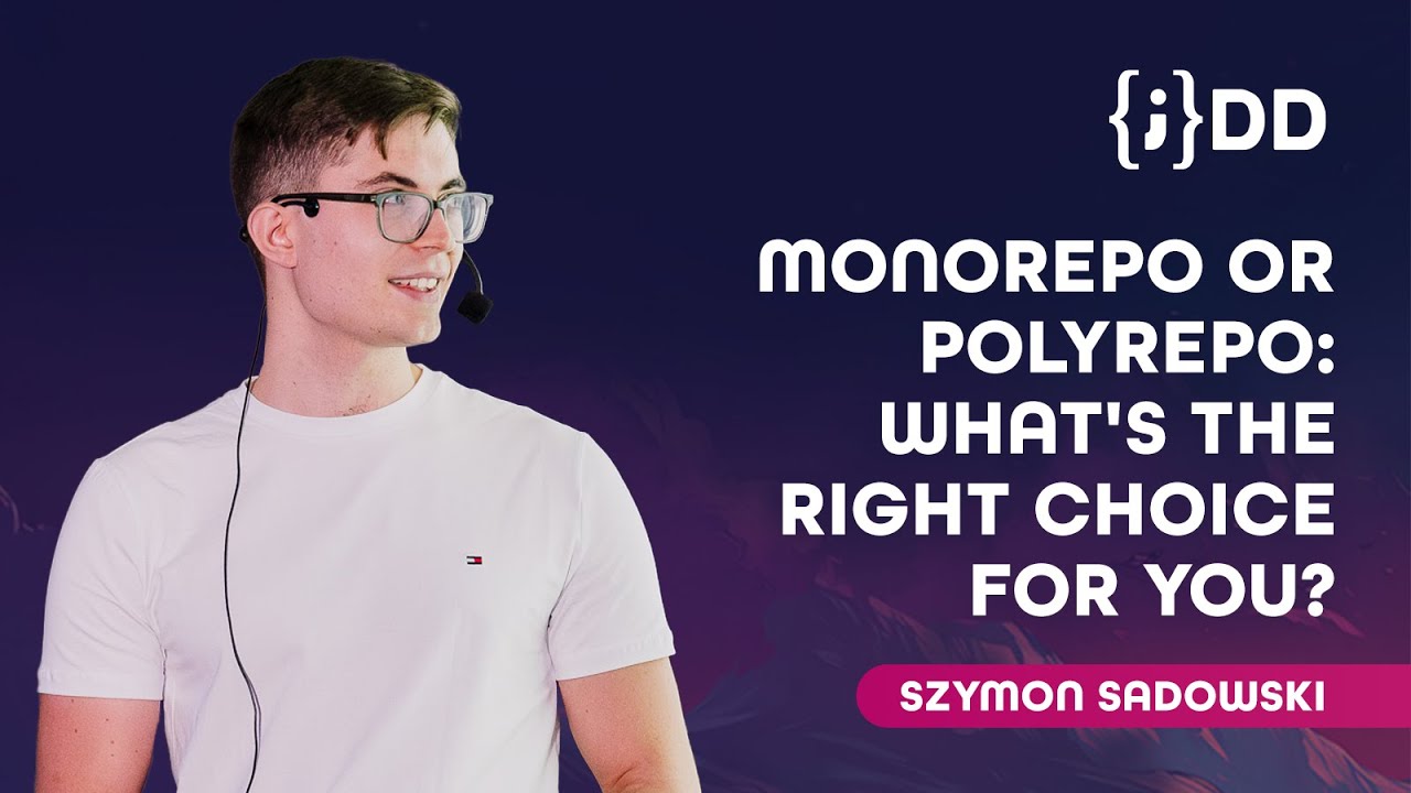 JDD 2024: Monorepo or Polyrepo: What's the Right Choice for You? - Szymon Sadowski