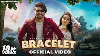 Bracelet Gulzaar Chhaniwala & Renuka Panwar Video HD