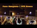 Watch: Fans Hungama at Jr NTR House