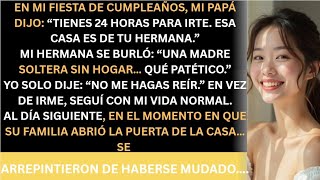 En mi fiesta de cumpleaños,mi padre dijo:Eres una vergüenza para la familia por ser madre soltera...
