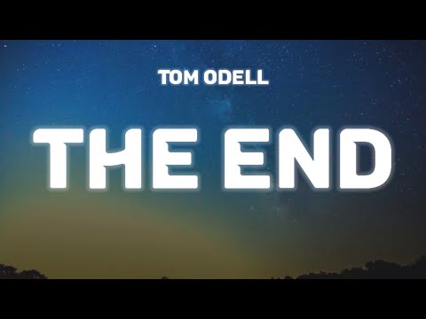 Tom Odell - The End (Lyrics)