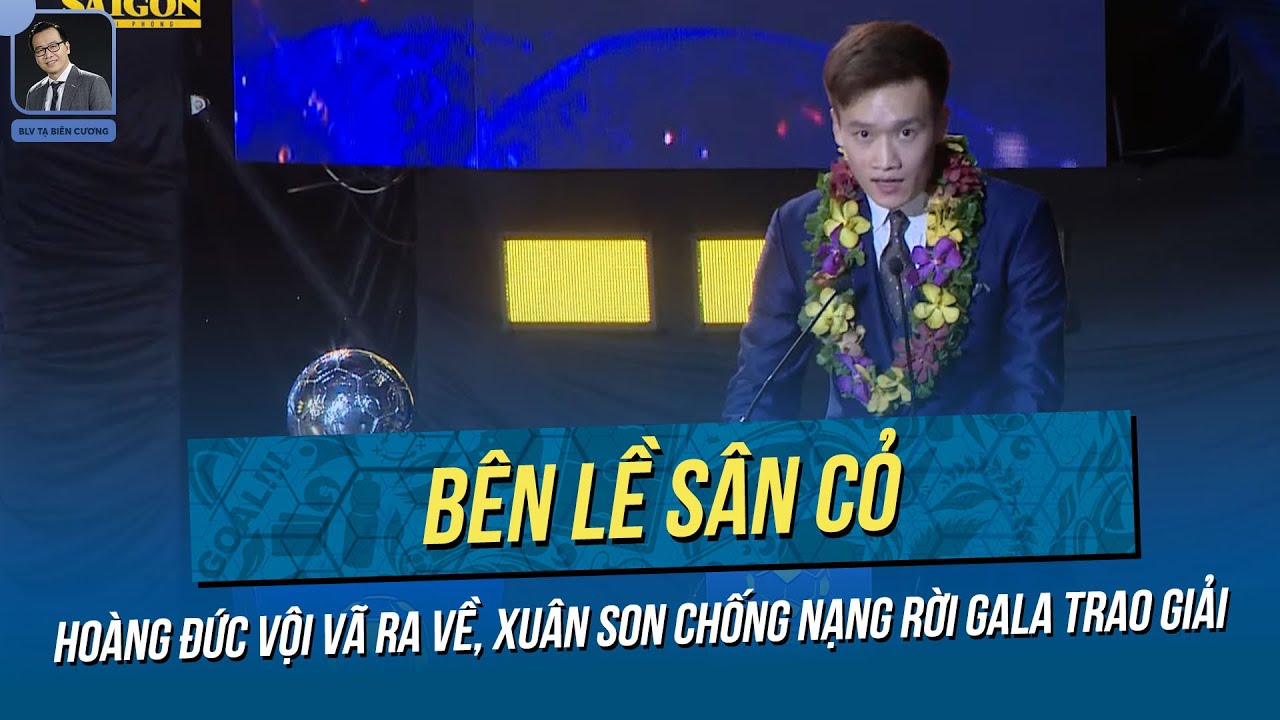 Nhận bóng bạc, Hoàng Đức vội vàng ra về, Xuân Son chống nạng rời gala trao giải QBV Việt Nam