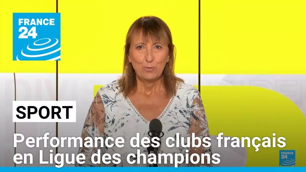 Ligue des champions : les belles performances des clubs français • FRANCE 24