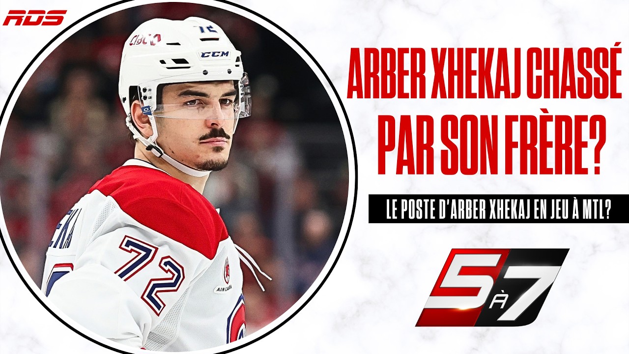 Florian Xhekaj poussera-t-il son frère vers la sortie?