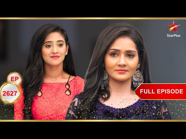 Naira Vs Suhana! | Full Ep. 2627 | Yeh Rishta Kya Kehlata Hai