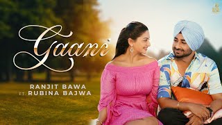 Gaani ~ Ranjit Bawa Ft Rubina Bajwa | Punjabi Song Video HD