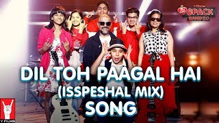 Dil Toh Paagal Hai – Isspeshal Mix