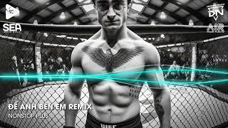 Nonstop TikTok 2025 - Để Anh Bên Em Remix (Bản Hot TikTok)🎼Nhạc Remix Triệu View TikTok