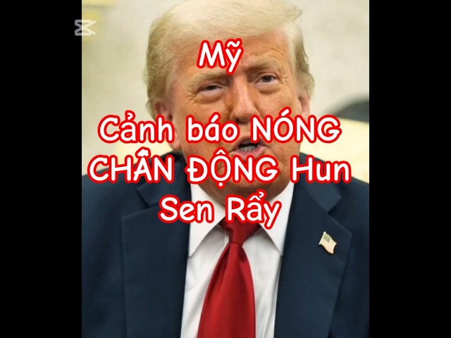 Tổng thống Mỹ DONALD Trump cảnh báo Ông Hun Sen #bonsaisaigon #shortvideo #tintuc