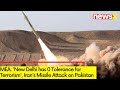 MEA: New Delhi has 0 Tolerance for Terrorism | Irans Missile Attack on Pakistan | NewsX