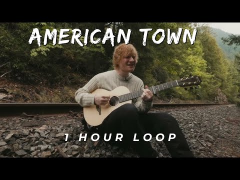 (1 Hour) American Town - Ed Sheeran || Ed Sheeran - American Town (1 Hour Loop)  #edsheeran