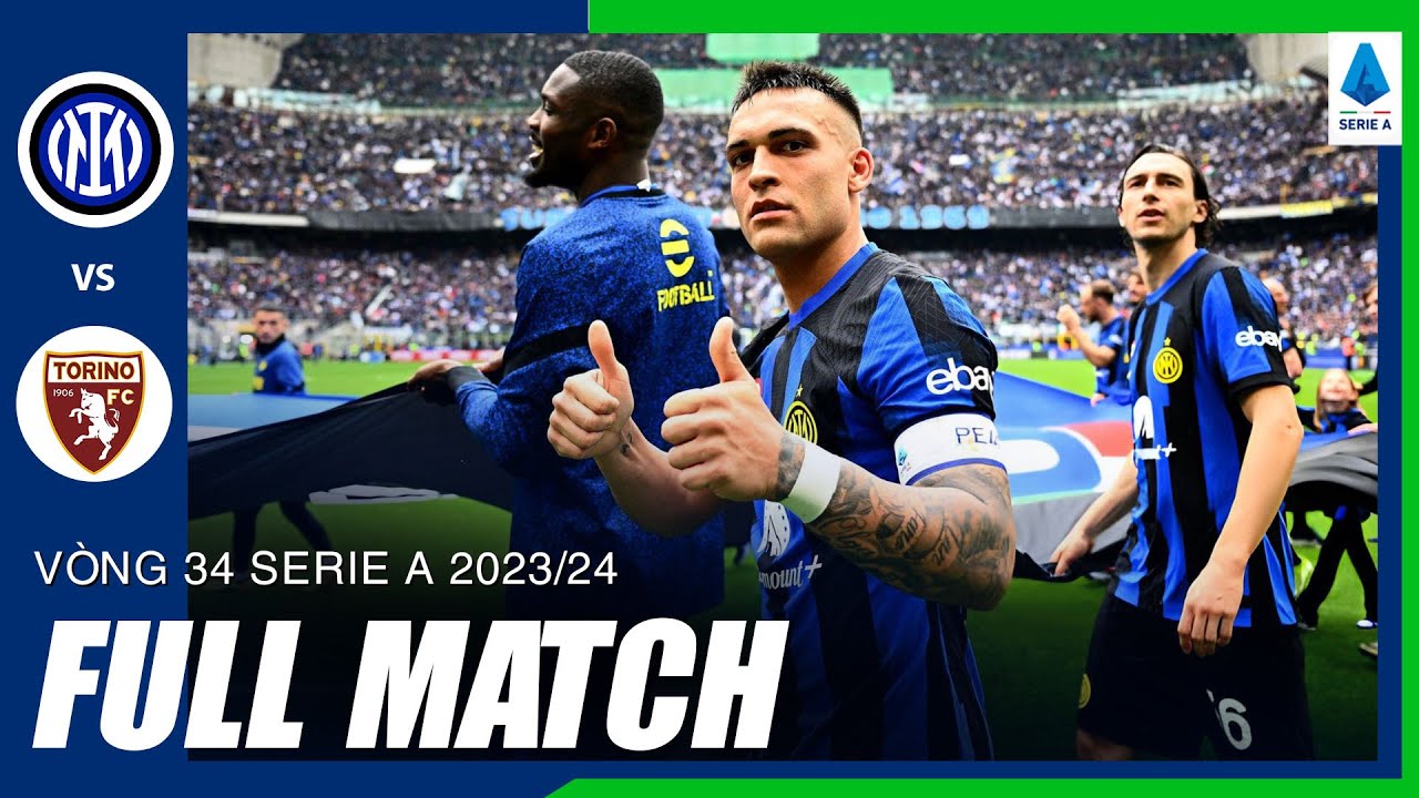 Full Match | INTER MILAN vs TORINO | Liên tiếp bắn phá - cúi chào tân vương xuất chinh | Vòng 34