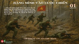 ( Trọn Bộ ) Hồi Ký Chiến Trường K BĂNG MÌNH VÀO CUỘC CHIẾN Phần 01 | CCB Trung Sỹ