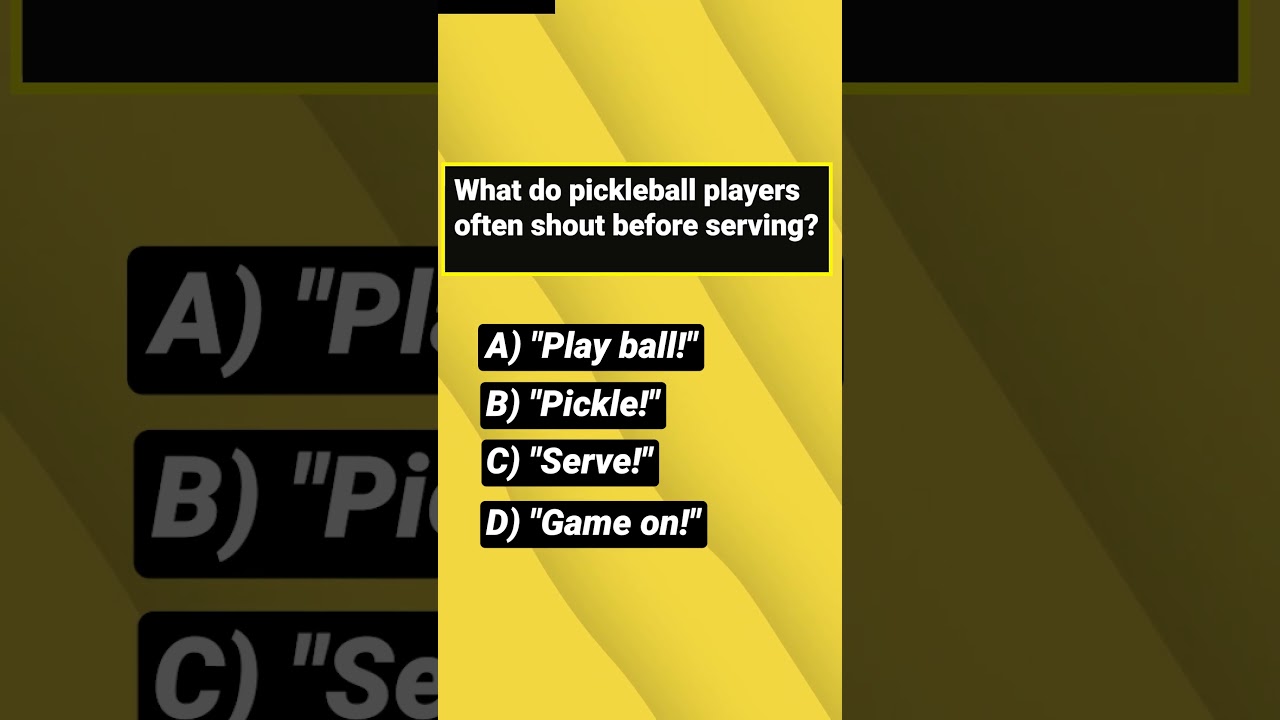 What do pickleball players often shout before serving? | Pickleball Quiz