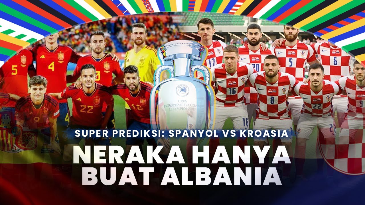 Piala Eropa 2024: Sejauh Mana Albania Bertahan di Grup 'Neraka' | Super Prediksi: Spanyol vs Kroasia