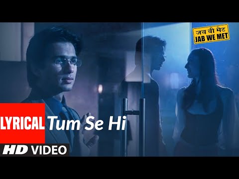 Upload mp3 to YouTube and audio cutter for Tum Se Hi Lyrcial | Jab We Met | Kareena Kapoor, Shahid Kapoor | Mohit Chauhan | Pritam download from Youtube